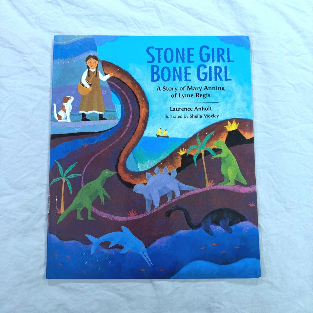 Stone Girl Bone Girl Mary Anning Story Laurence Anholt Dinosaur Fossil Book 2007